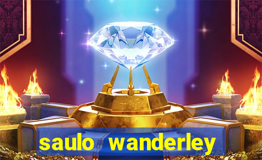 saulo wanderley filho fortuna